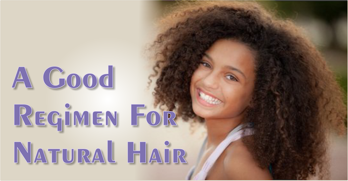A Good Regimen For Natural Hair